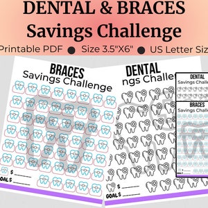 May include: Printable savings challenge tracker for braces or dental work. The tracker features a grid of teeth with spaces to color in as you save. The tracker is available in two sizes: 3.5" x 6" and US Letter size.