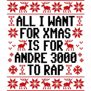 Op de afbeelding: Een rood-wit kerstontwerp met de tekst "All I want for Xmas is for Andre 3000 to rap".