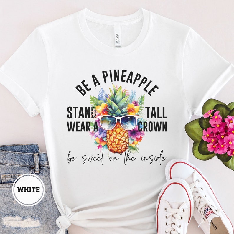 Pineapple Shirt Teacher Shirt Be A Pineapple Stand Tall Wear Crown Be