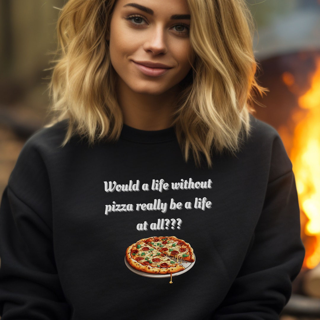 Pizza Lover Sweatshirt Funny Pizza Crewneck Foodie Gift Pizza Etsy