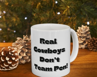 Cowboy Humor Coffee cup Funny Cowboy Saying Mug Real Cowboy Joke Coffee Mug Rodeo Humor Roping Mug Old Cowboy