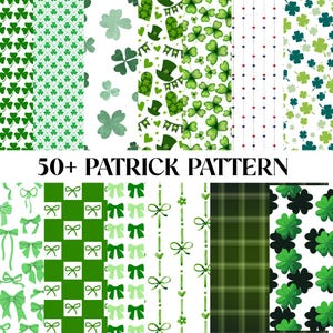 May include: A collection of St. Patrick's Day patterns in green and white. The patterns include shamrocks, bow ties, plaid, and other festive designs. The text "50+ PATRICK PATTERN" is displayed in the center of the image.