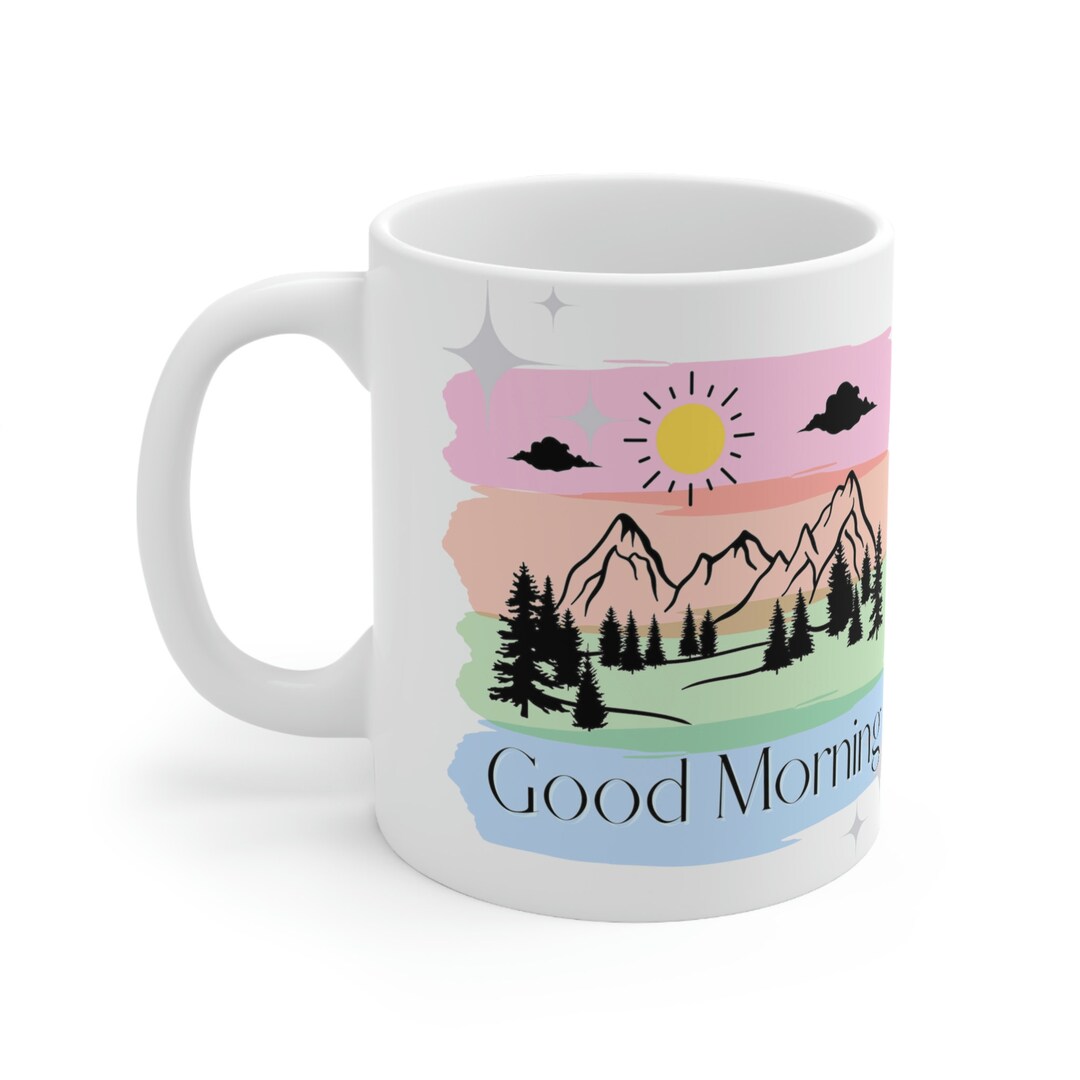 The Good Morning Mug Nature Landscape Design Pastel Color Mug Mountain Good Will Gift Camping