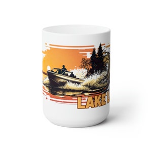 Coffee Cup With Lake Life Graphic For Lake Life Enthusiast That Love Boats, Fishing, Lakes And Coffee Mug Gift For Outdoorsman, Nature Lover