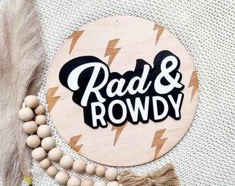 Rad & Rowdy Wooden Sign, Laser Engraved Nursery Decor