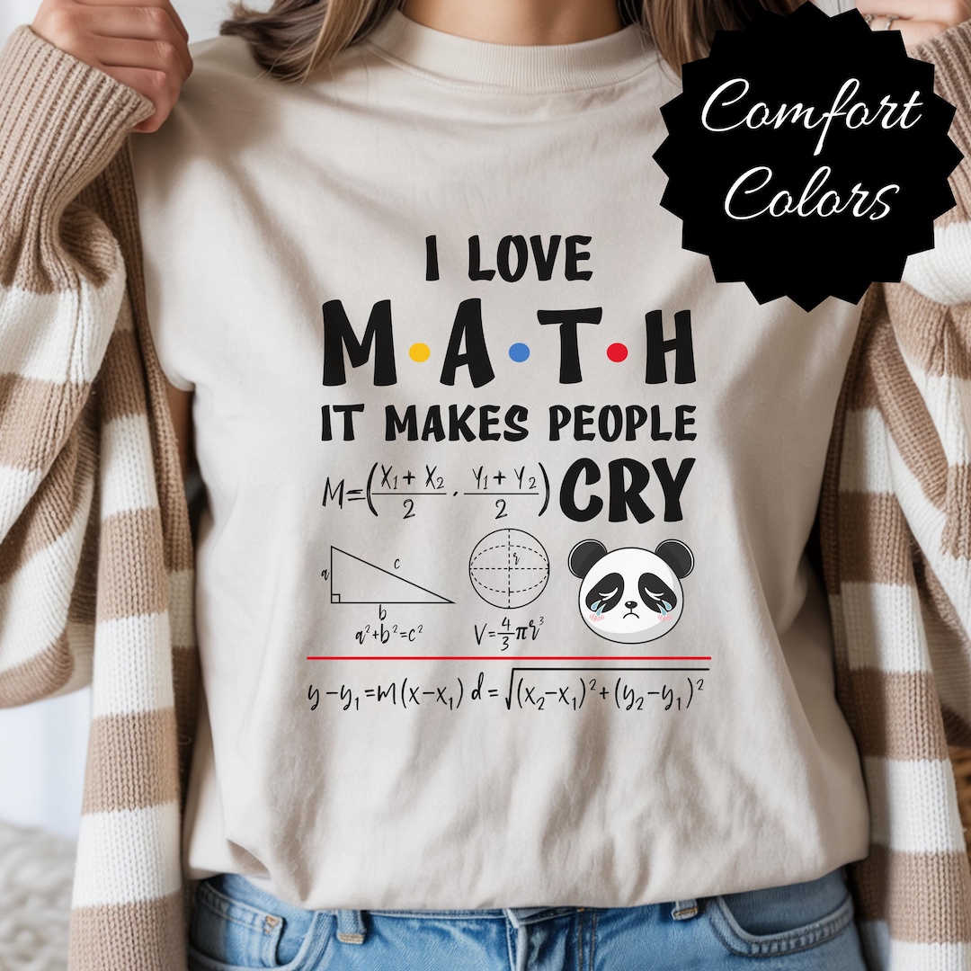 Math Lovers Unisex T-shirt, I Love Math Makes People Cry, Funny Gift ...