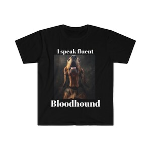 I Speak Fluent Bloodhound Unisex Softstyle T-Shirt