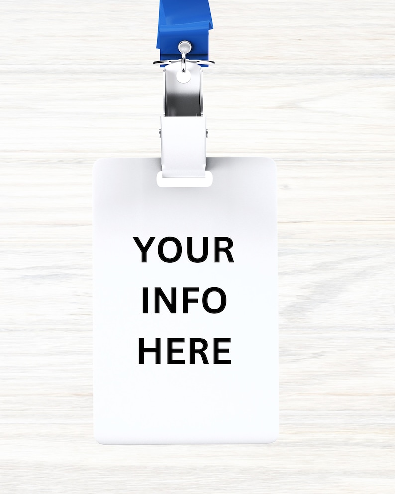 May include: White blank badge with a blue lanyard and a silver clip. The badge has the text "YOUR INFO HERE" printed on it.