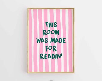 Book Lover Poster, This Room Was Made For Readin' Print (Digital Download)