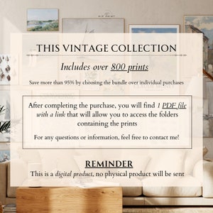 May include: A digital download of over 800 vintage prints. The text reads "This Vintage Collection Includes over 800 prints. Save more than 95% by choosing the bundle over individual purchases. After completing the purchase, you will find 1 PDF file with a link that will allow you to access the folders containing the prints. For any questions or information, feel free to contact me! Reminder: This is a digital product, no physical product will be sent."