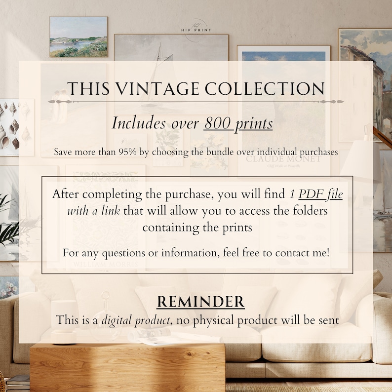 May include: A digital download of over 800 vintage prints. The text reads "This Vintage Collection Includes over 800 prints. Save more than 95% by choosing the bundle over individual purchases. After completing the purchase, you will find 1 PDF file with a link that will allow you to access the folders containing the prints. For any questions or information, feel free to contact me! Reminder: This is a digital product, no physical product will be sent."