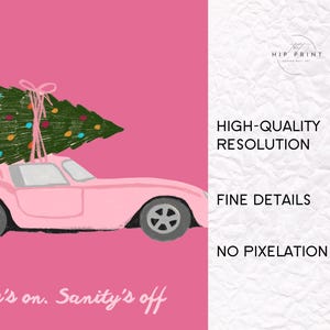 May include: Pink illustration of a car with a Christmas tree tied to the roof, set against a pink background. The tree is decorated with colorful lights. Text reads "Tree's on. Sanity's off."