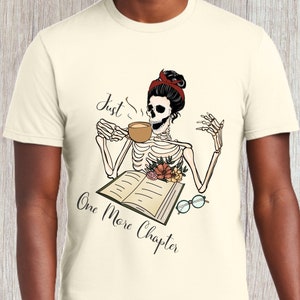 Skeleton Book and Coffee Halloween Shirt for Book Lovers - Just One More Chapter