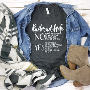 Railroad Wife, Yes, No, Soft, Unisex, Ladies, Women&#39;s T-Shirt,Shirt, Tee, Plus Size, Extended Size, Gift For Wife, Anniversary, Mother&#39;s Day
