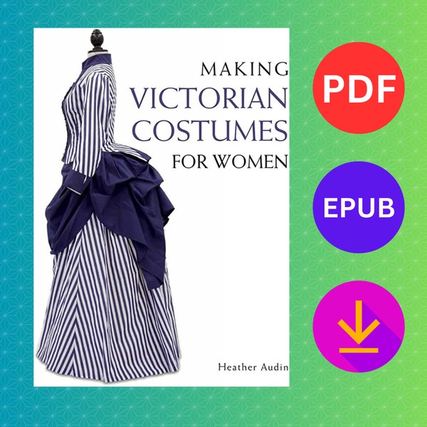 Making Victorian Costumes for Women EBOOK Instant Download PDF & EPub Version