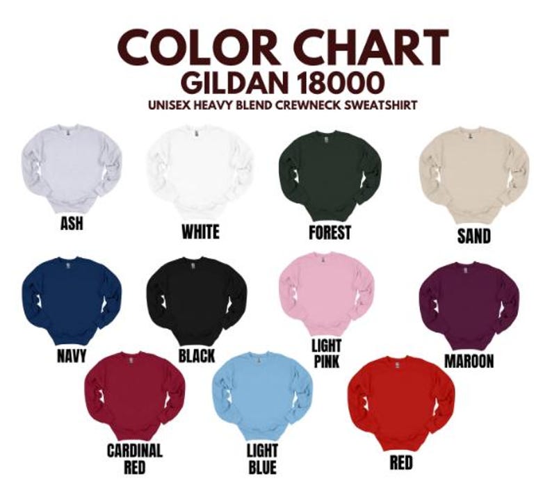 May include: Color chart of Gildan 18000 unisex heavy blend crewneck sweatshirts in various colors, including ash, white, forest green, sand, navy blue, black, light pink, maroon, cardinal red, light blue, and red.