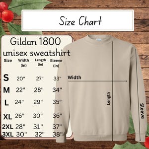 May include: A tan Gildan 1800 unisex sweatshirt with a size chart. The size chart shows measurements in inches for width, length, and sleeve for sizes S to 3XL. The text "Size Chart" is at the top.
