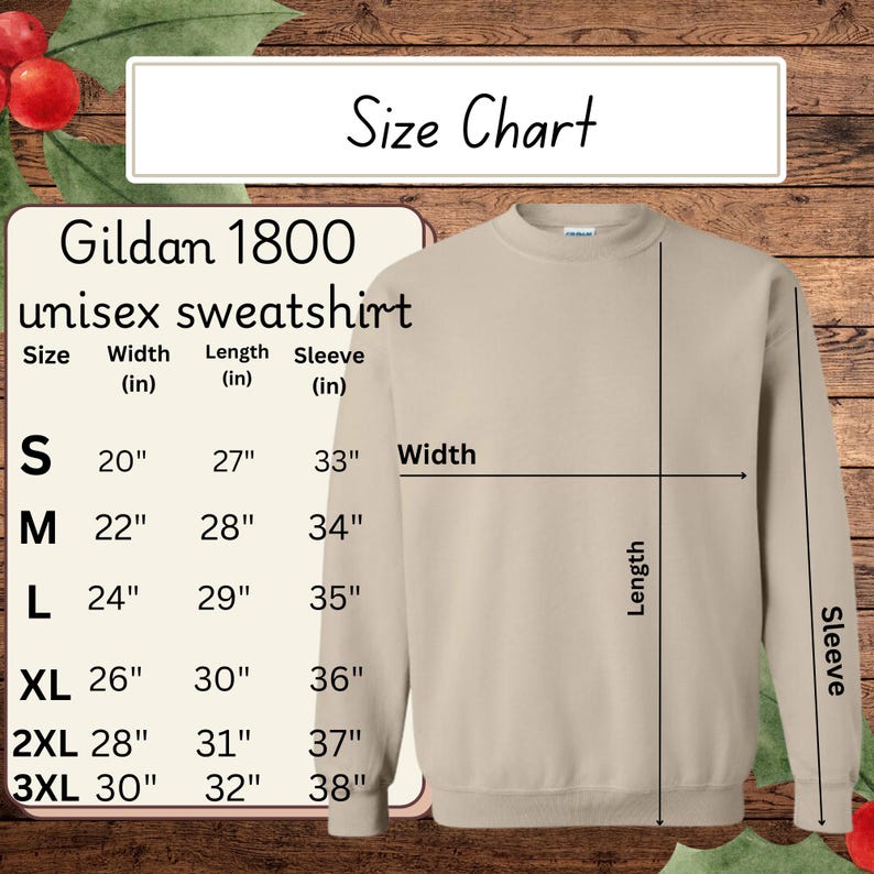 May include: A tan Gildan 1800 unisex sweatshirt with a size chart. The size chart shows measurements in inches for width, length, and sleeve for sizes S through 3XL. The sweatshirt is displayed on a wooden background.