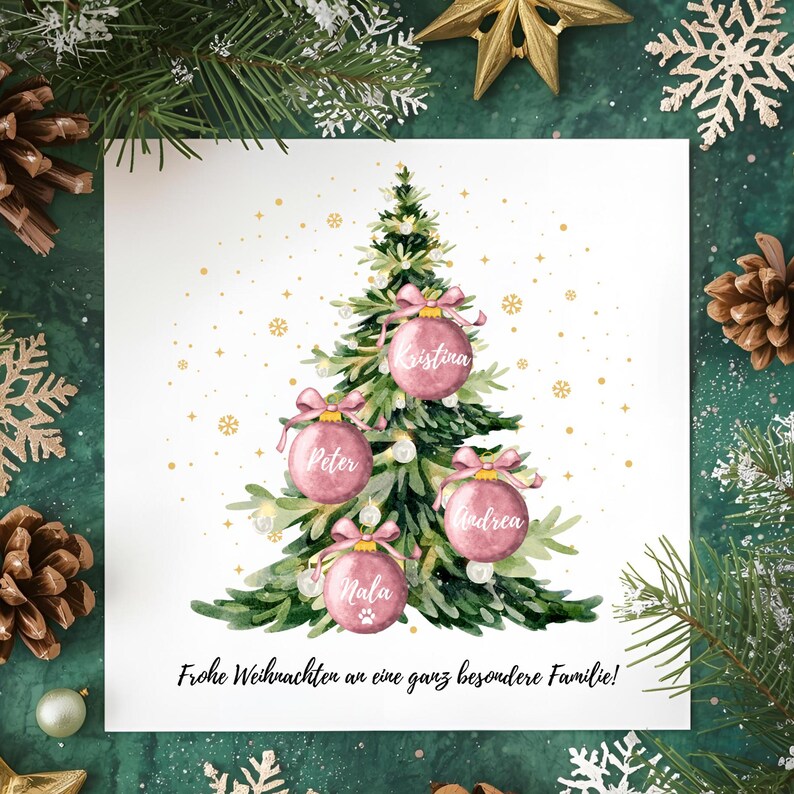 May include: A Christmas card featuring a watercolor illustration of a decorated Christmas tree with pink ornaments. Each ornament has a name on it. The card is surrounded by festive greenery and gold accents. The text "Frohe Weihnachten an eine ganz besondere Familie!" is at the bottom.