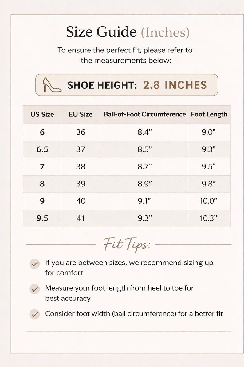 May include: A size guide for shoes, with measurements in inches. The shoe height is 2.8 inches. Includes US and EU sizes, ball-of-foot circumference, and foot length. Provides fit tips: size up for comfort, measure foot length, and consider foot width.