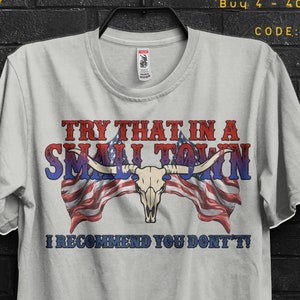 Try That In A Small Town Gift Tshirt For Jason Aldean Fans,Small Town America T Shirt Tee,Aldean Shirt Appareal,Country Rock Vintage Shirt