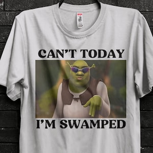 Can&#39;t I&#39;m Swamped Today Funny Meme Shirt Gift For Man,Shitpost,Ugly Sweater,Offensive Merch,Cringy Hoody,Cursed Shirts,Funny Graphic Tee