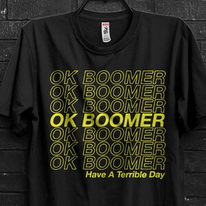 Okay Boomer Funny Meme Gift T shirt For Millennial,Ok Boomer Gen z Humor TShirt For Man, Quotes About To Laugh Cringy Shirts Gold Tee Fun