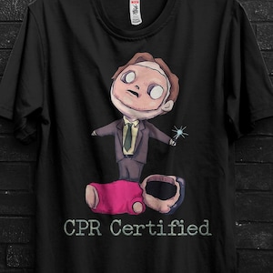 Hilarious CPR Certified Funny T-Shirt Gift For Nurse,CPR Instructor Appareal  First Aid Hospital Tee,Dwight Schrute The Office Shirt Doctors