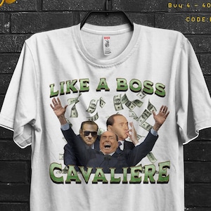 Like a Boss Berlusconi Funny Meme Gift Tshirt For Men,Mi Consenta Shirt Italian Funny Quotes,Zio Silvio Cribbio Appareal,Politic Bunga Bunga