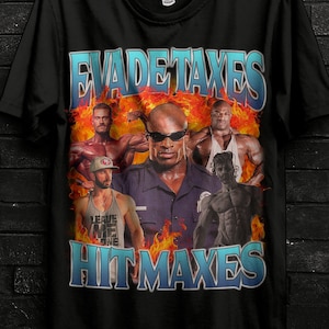 Gigachad Chris Bumstead Hit Maxes Evade Taxes Gym Gift T Shirt Meme For Man,Pumpcover Workout Shirt Bodybuilder,Steroid TShirt For Gym Rats