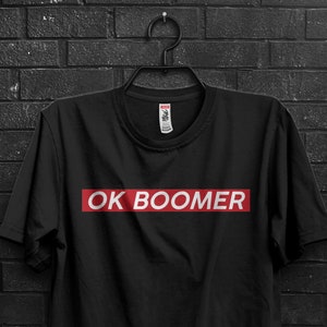 Ok Boomer Funny Meme Gift T shirt For Millennial,Okay Boomer Gen z Humor, Quotes About To Laugh Cringe Boomer Shroomer Bold Letters Tee Gift