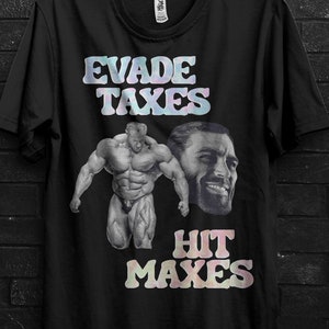 Gigachad Jay Cutler Hit Maxes Evade Taxes Gym Gift T Shirt Meme For Man,Steroid TShirt For Gym Rats,Pumpcover WorkoutShirt For Bodybuilder