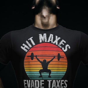 Hit Maxes Evade Taxes Gym Gift T Shirt Meme For Man,Rainbow Tax The Poor TShirt For Gym Rats,Funny Meme&#39;s Quote Workout Bodybuilder Appareal