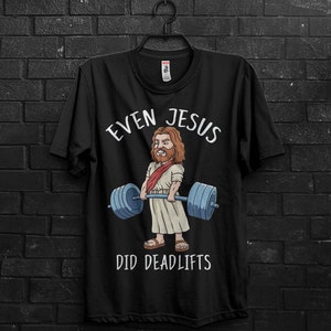 Jesus The Ultimate Deadlifter Shirts,Religious Faith Gym Tshirt,Deadlifter Shirt,Gym Shirt,Deadlift Shirt,Funny Gym Shirt,Gift for Gym Buddy