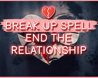 Strongest BREAK UP SPELL | End The Relationship Forever | Get Your Ex Back | Divorce Spell | Same Day | Powerful | Come Back To Me