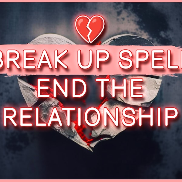 Strongest BREAK UP SPELL | End The Relationship Forever | Get Your Ex Back | Divorce Spell | Same Day | Powerful | Come Back To Me