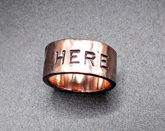 Hand-stamped "HERE" Expressive Copper Ring