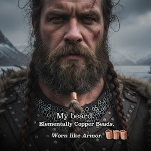 May include: A copper beard bead secured on a braided section of a thick brown beard. The text on the image reads: My beard. Elementally Copper Beads. Worn like Armor. The bead has a metallic finish and a cylindrical shape with visible ridges.