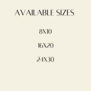 May include: Available sizes for prints: 8x10, 16x20, and 24x30 inches.