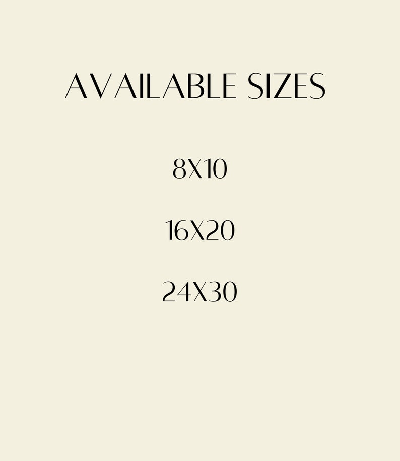 May include: Available sizes for prints: 8x10, 16x20, and 24x30 inches.