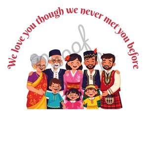 Op de afbeelding: Illustratie van een diverse familiegroep, elk lid in traditionele kledij. De afbeelding bevat de tekst "We love you though we never met you before" in een halve cirkel boven de familie.
