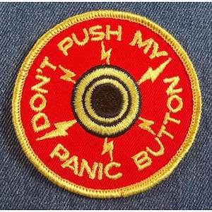 NOS 70s Original Vintage Don&#39;t Push My Panic Button 3&quot; Patch Funny Humor Satire Fun