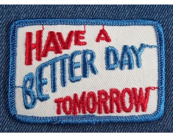NOS 70s Vintage Have a Better Day Tomorrow 3" Patch - Hippie Retro Groovy Funny