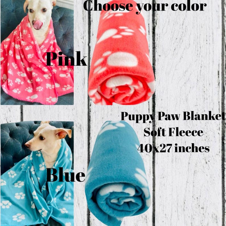 May include: A pink and a blue puppy paw blanket made of soft fleece. The pink blanket has white paw prints and the blue blanket has white paw prints. The blankets measure 40 x 27 inches. The text says "Choose your color".