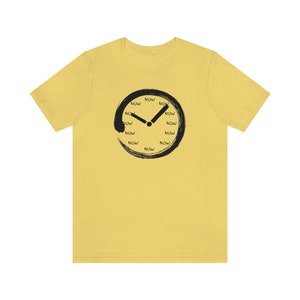 It&#39;s Always NOW Shirt, Now Shirt, Present Moment Shirt, Zen Shirt, Now Clock, Present Shirt, Philosophy Shirt, Be Here Now, Clock Shirt