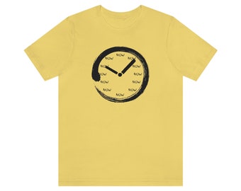 Siempre es camisa AHORA, camisa ahora, camisa del momento presente, camisa zen, reloj ahora, camisa presente, camisa de filosofía, estar aquí ahora, camisa de reloj