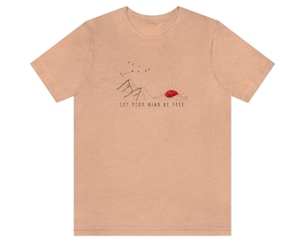 Let Your Mind Be Free Tee