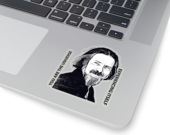 Alan Watts You Are the Universe Sticker, Alan Watts, Enlightenment Sticker, Zen Sticker, Tao Sticker, Buddha Sticker, Philosophy Sticker