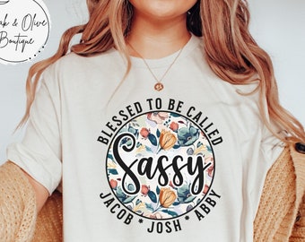 Personalized Grandma Shirt, Custom Blessed To Be Called Sassy, Flower Sassy T-Shirt, Custom Grandma Tee with names, 1st time grandma