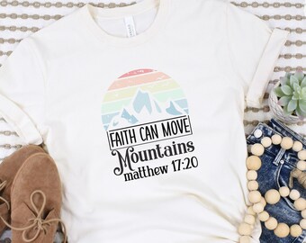 Faith Can Move Mountains Tee, Christian Shirt, Faith Tee, Religious Bible Quote Tee, Gift for Christian, Christian Unisex T-Shirt